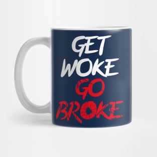 Get woke Go Broke Mug